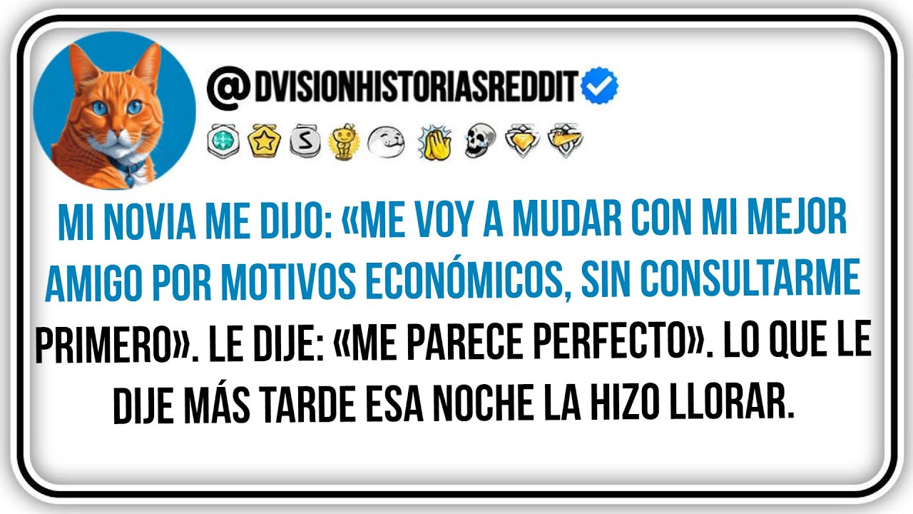 Mi Novia Me Dijo: «me Voy A Mudar Con Mi Mejor Amigo Por Motivos Económicos, Sin Consultarme...