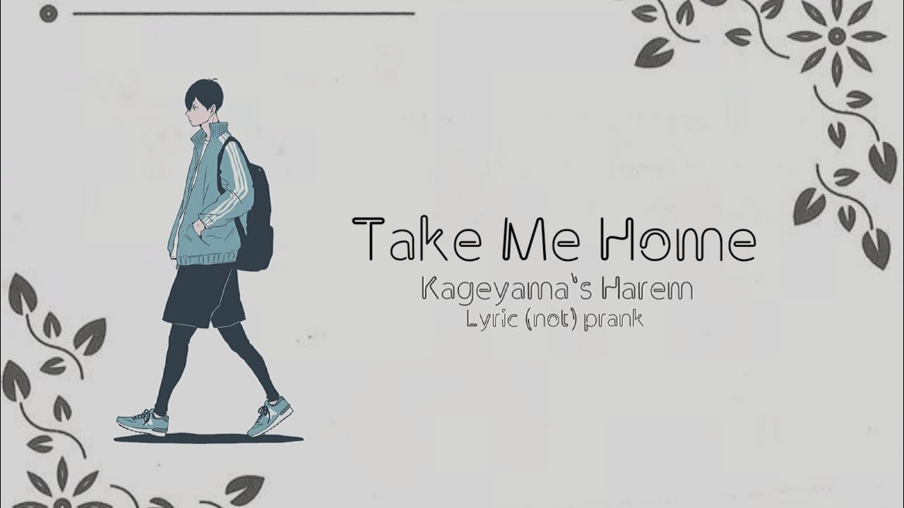Take Me Home || Kageyama's harem || 100+ subs || Read description ||