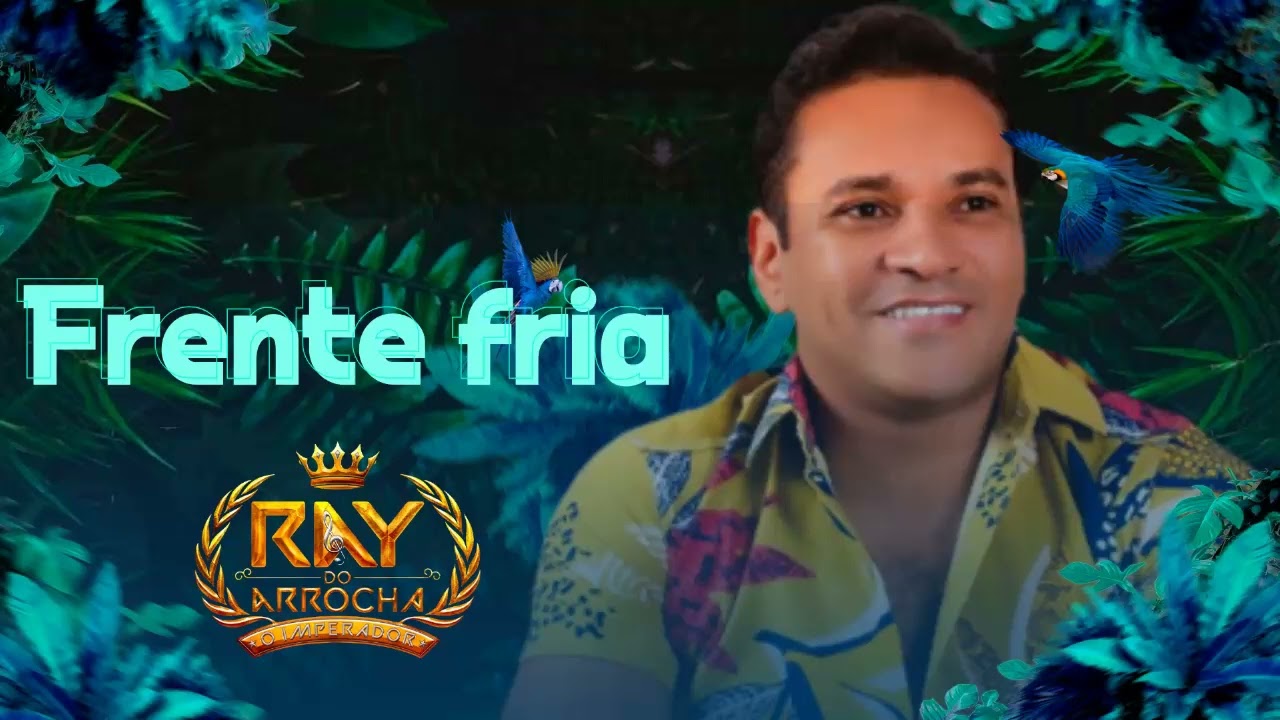Frente Fria Ray do arrocha o imperador