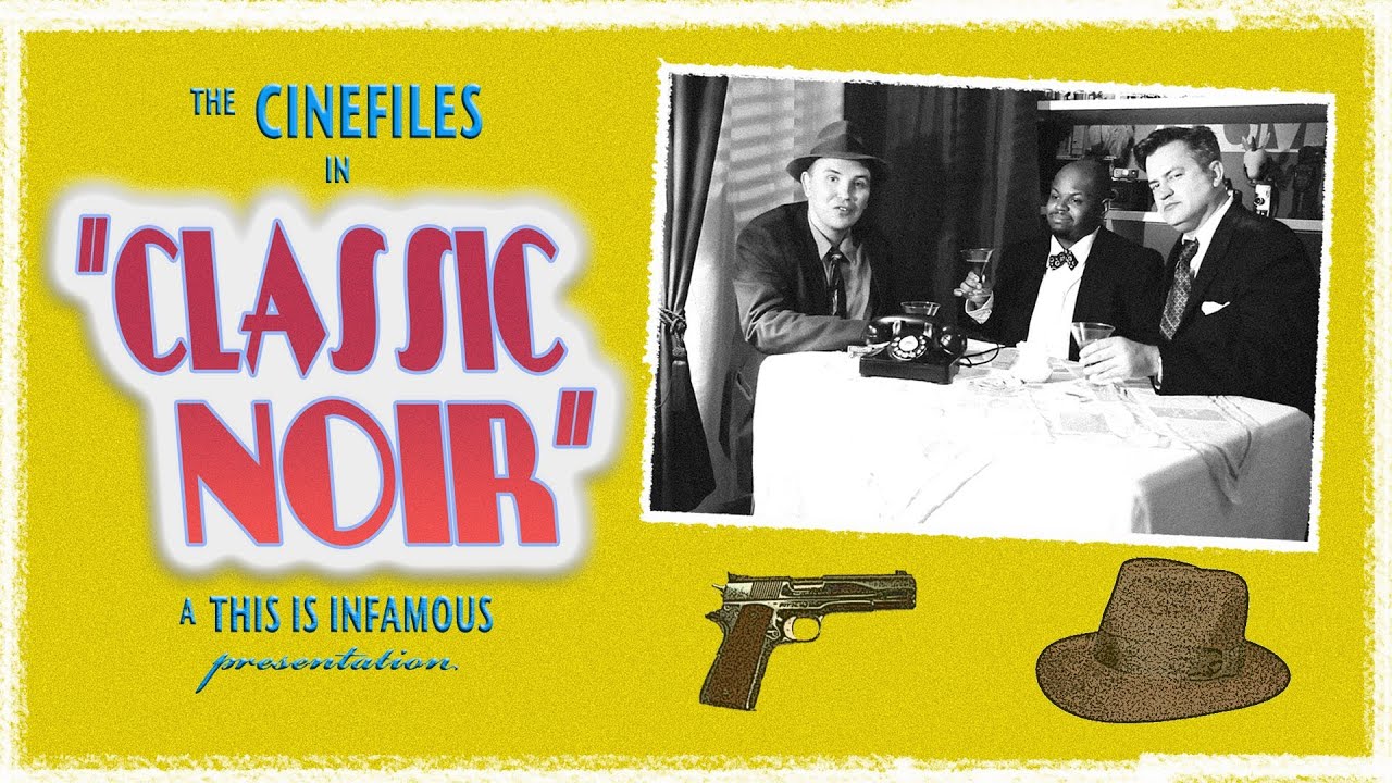 The CineFiles Watch Some Classic Film Noir