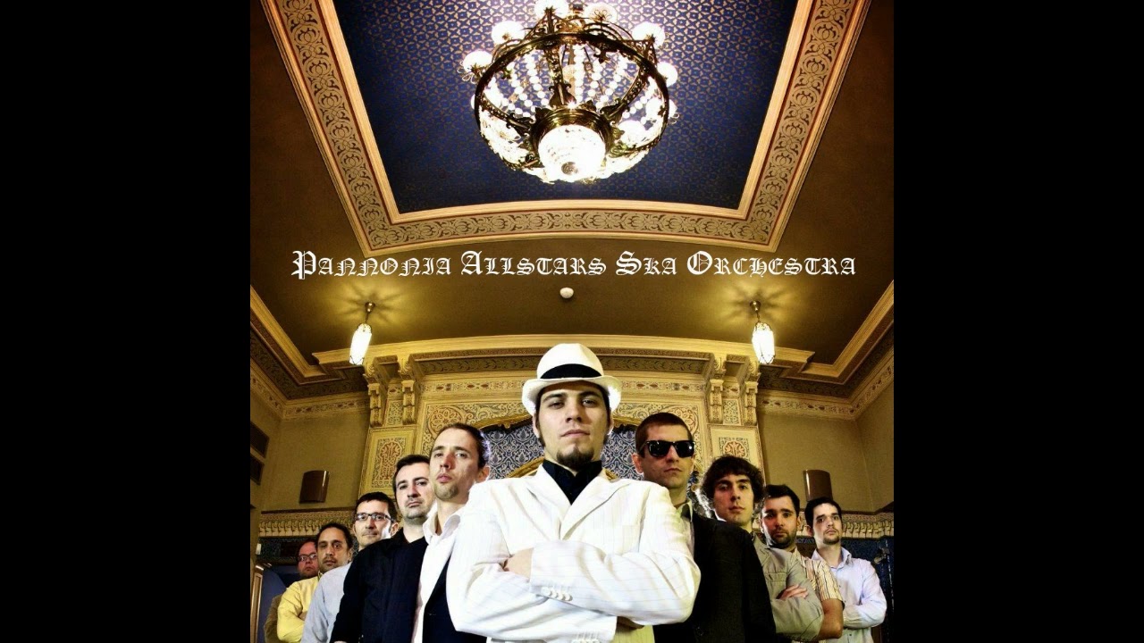 Pannonia Allstars Ska Orchestra - Lehettem Volna