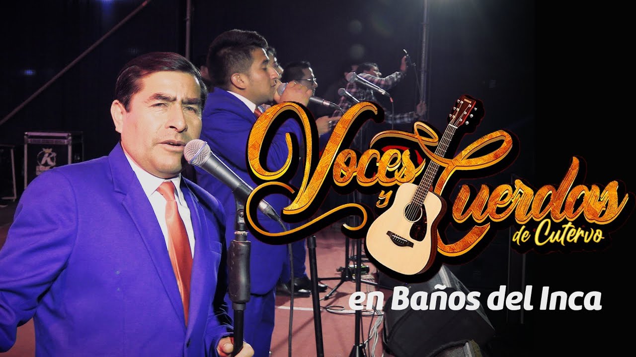 VOCES Y CUERDAS DE CUTERVO 🎸 en la Fiesta del Huanchaco de BAÑOS DEL INCA 2023