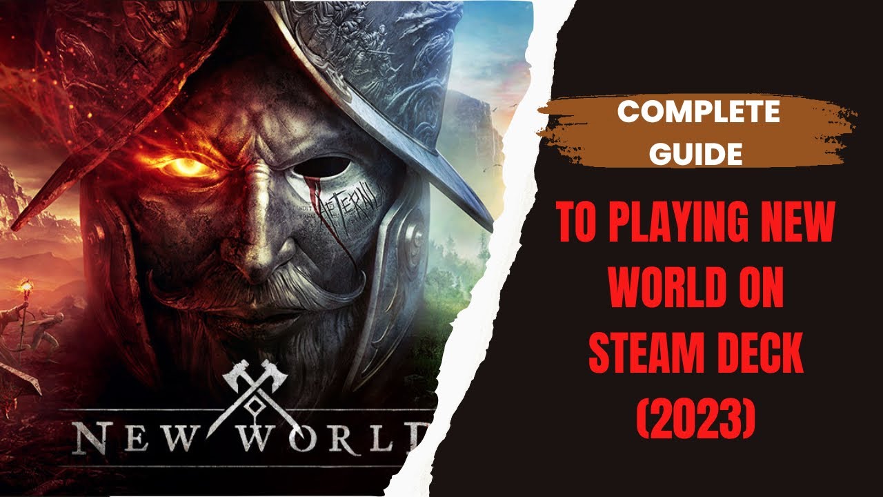 The ultimate Guide to playing New World on Steam Deck (old )