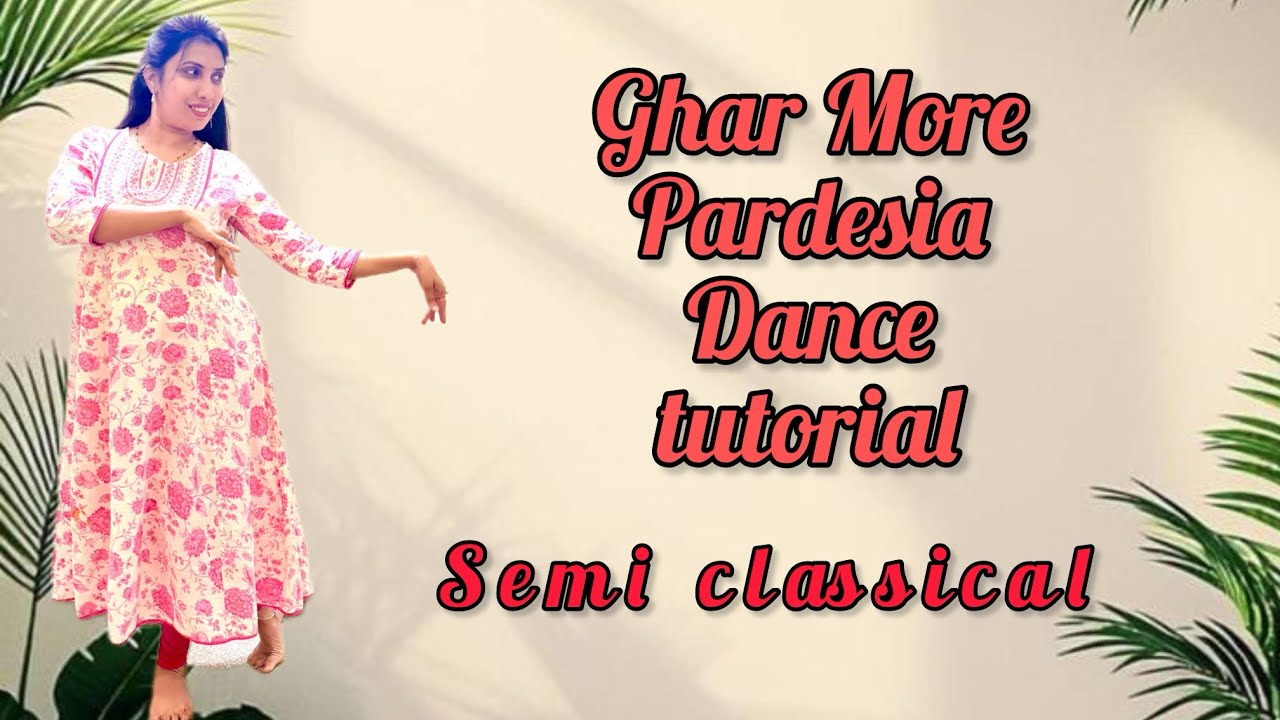 💕Ghar more pardesia Classical Dance Tutorial|#treding #dance #viraldance#viral #new # choreography 