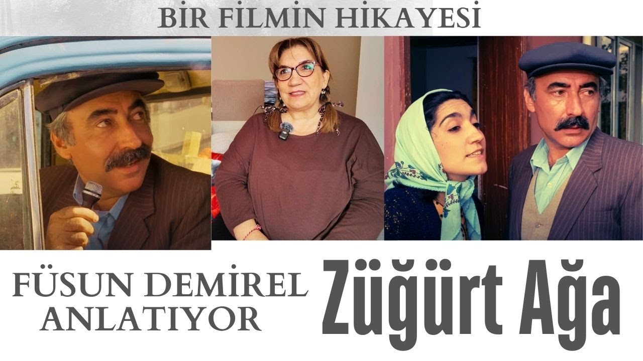 'ZÜĞÜRT AĞA'yı Füsun Demirel anlatıyor