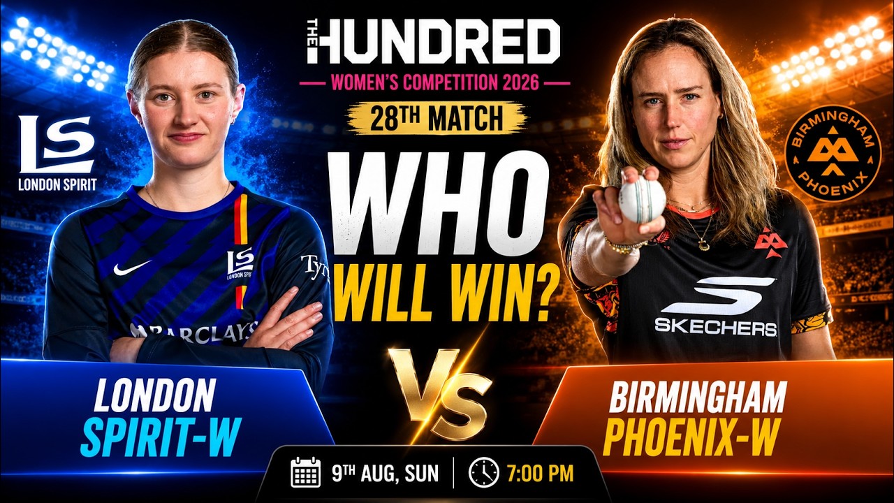 LS-W vs BP-W 28th Match Prediction, Who Will WIN? | The Hundred Women 2026