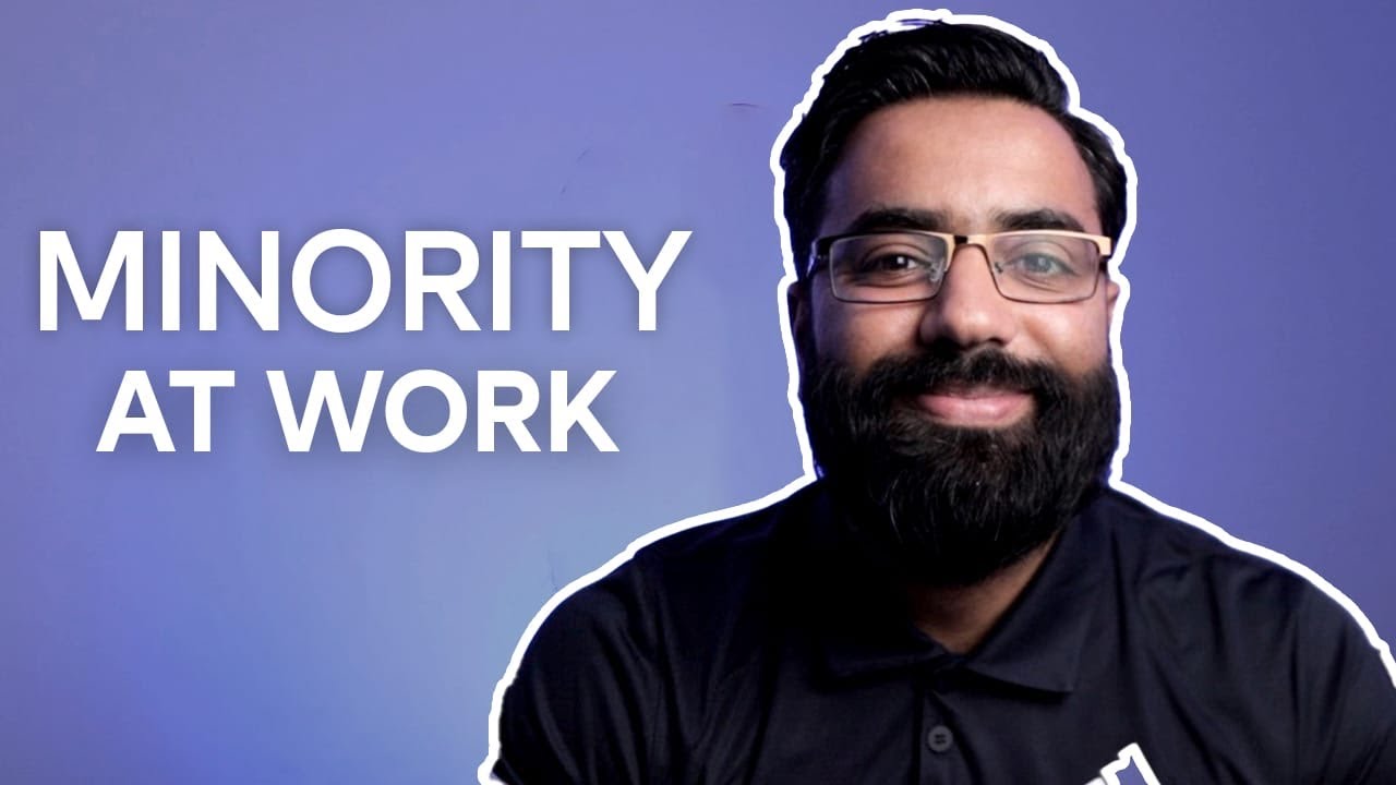 BEING A MINORITY AT WORK...