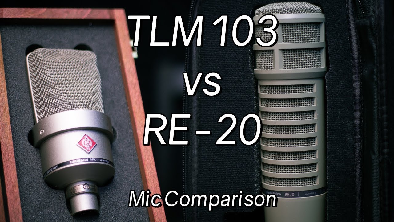 Neumann TLM 103 vs Electro-Voice RE20 (Mic Comparison)