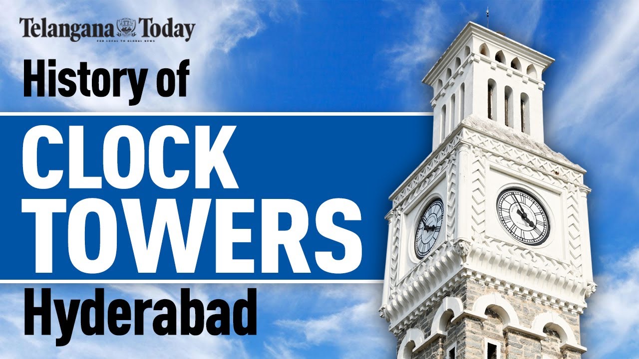 Iconic Clock Towers In Hyderabad City | Ancient Clock Towers | Hyderabad | Telangana Today