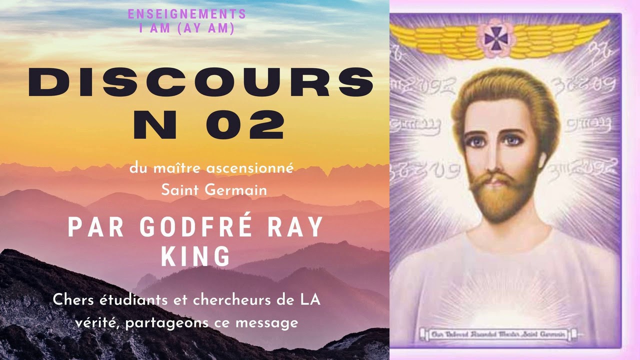 I AM ( AY AM) - Discours #2 de Saint Germain par Godfré Ray King (Guy Ballard)