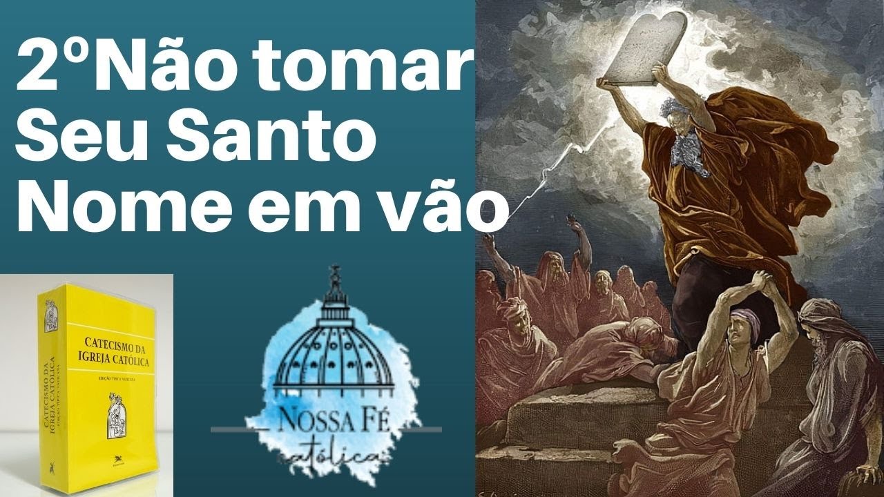 AULA 54 - 2º MANDAMENTO: NÃO TOMAR SEU SANTO NOME EM VÃO