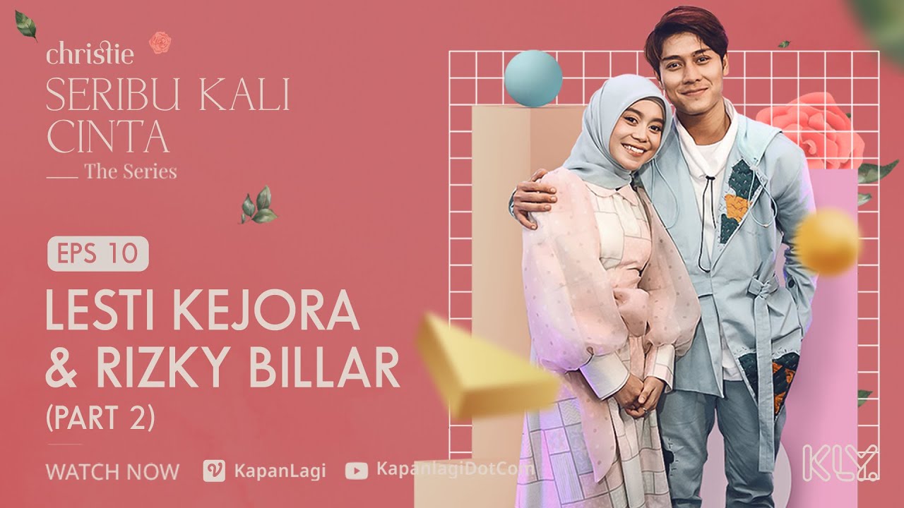 Lesti Kejora - Rizky Billar Part 2 | Christie SERIBU KALI CINTA THE SERIES Eps 10