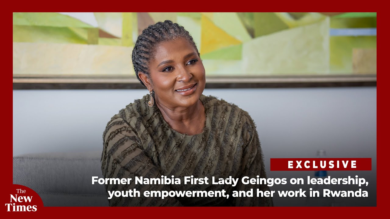 Former Namibia First Lady Geingos on leadership, youth empowerment, and her work in Rwanda
