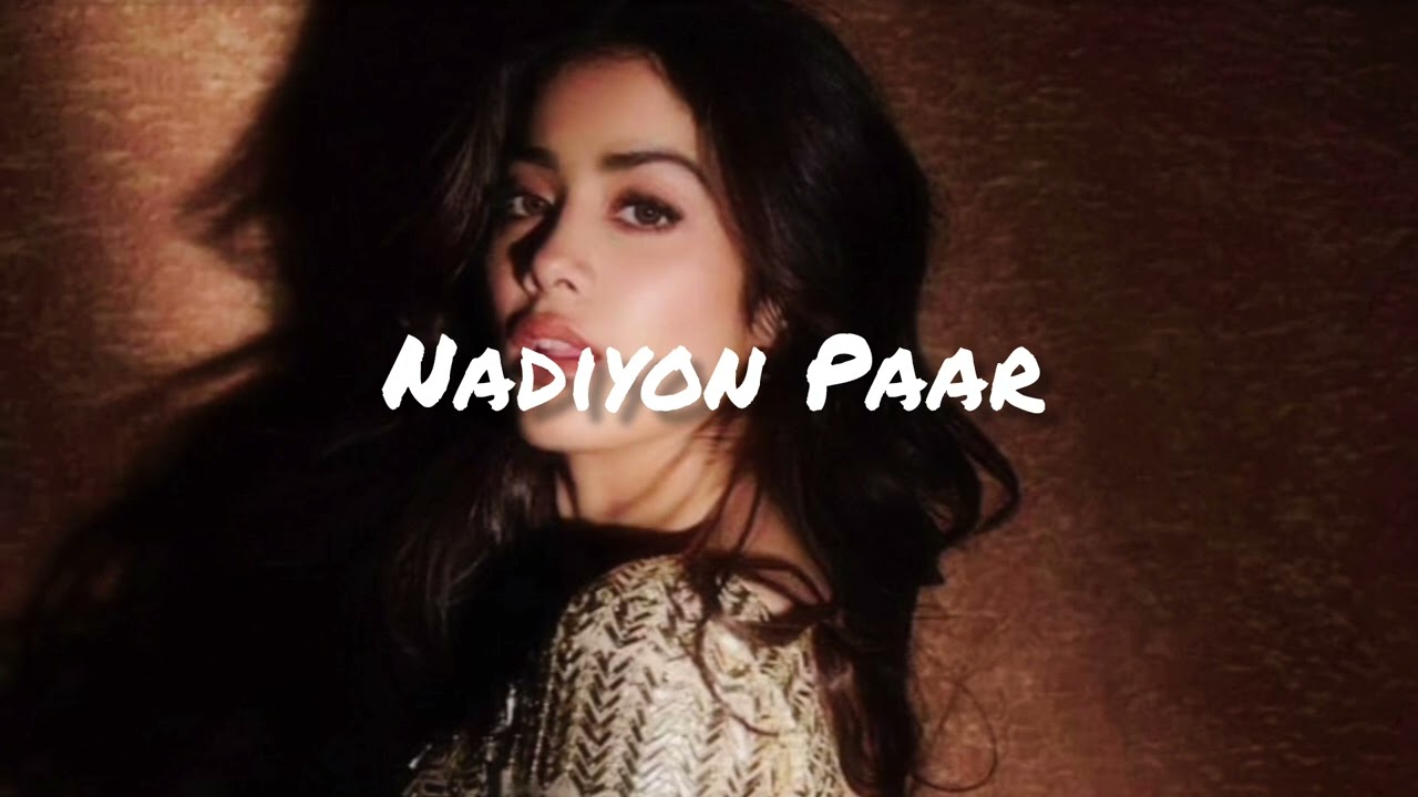 Nadiyon Paar | Roohi | (Sped up) | Sachin Jigar Kaur, Shamur I.P Singh