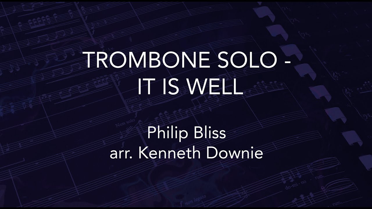 It is well (Philip Bliss arr. Kenneth Downie) - Isobel Daws (trombone) & Kenneth Downie (piano)