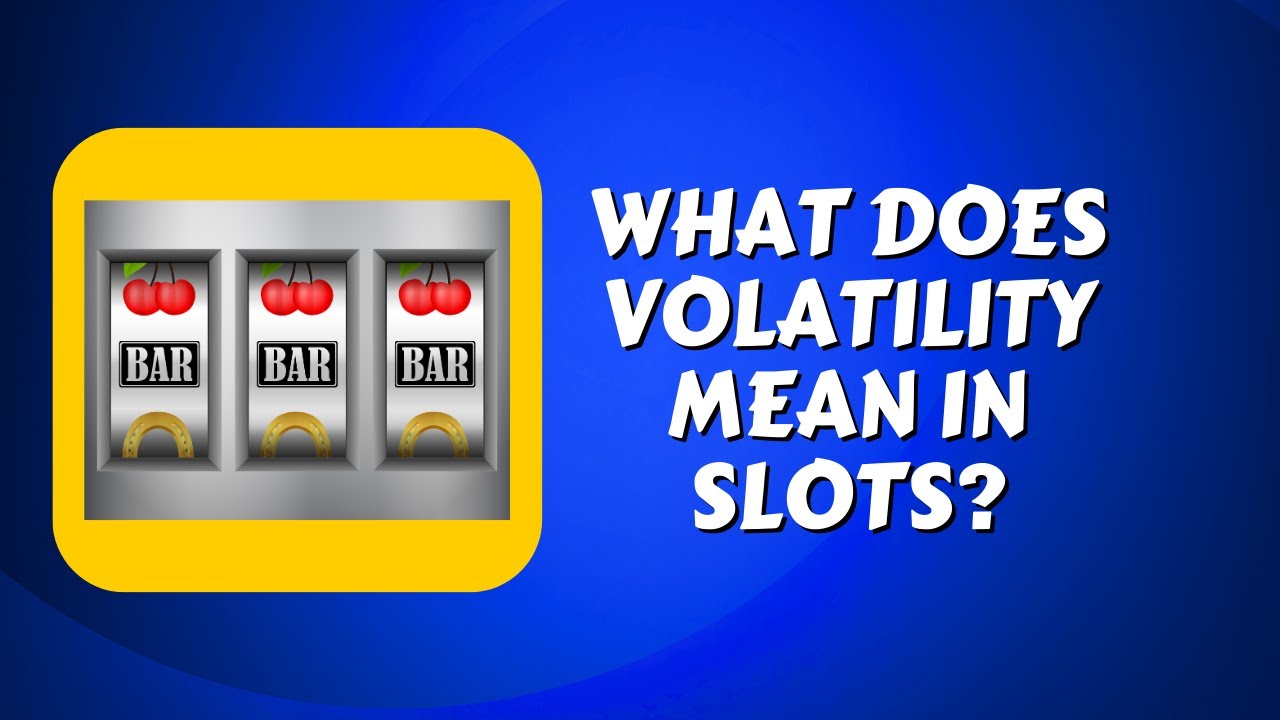 What Does Volatility Mean in Slots?