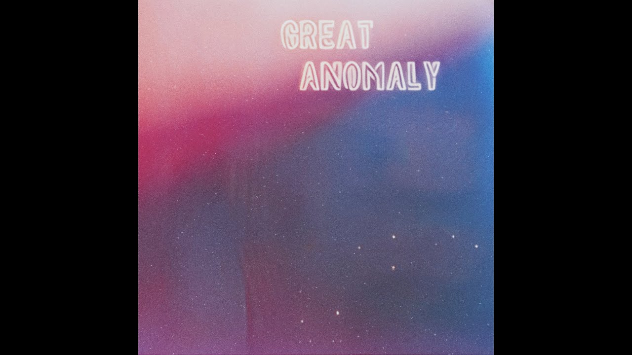 Great Anomaly (Official Visualizer)