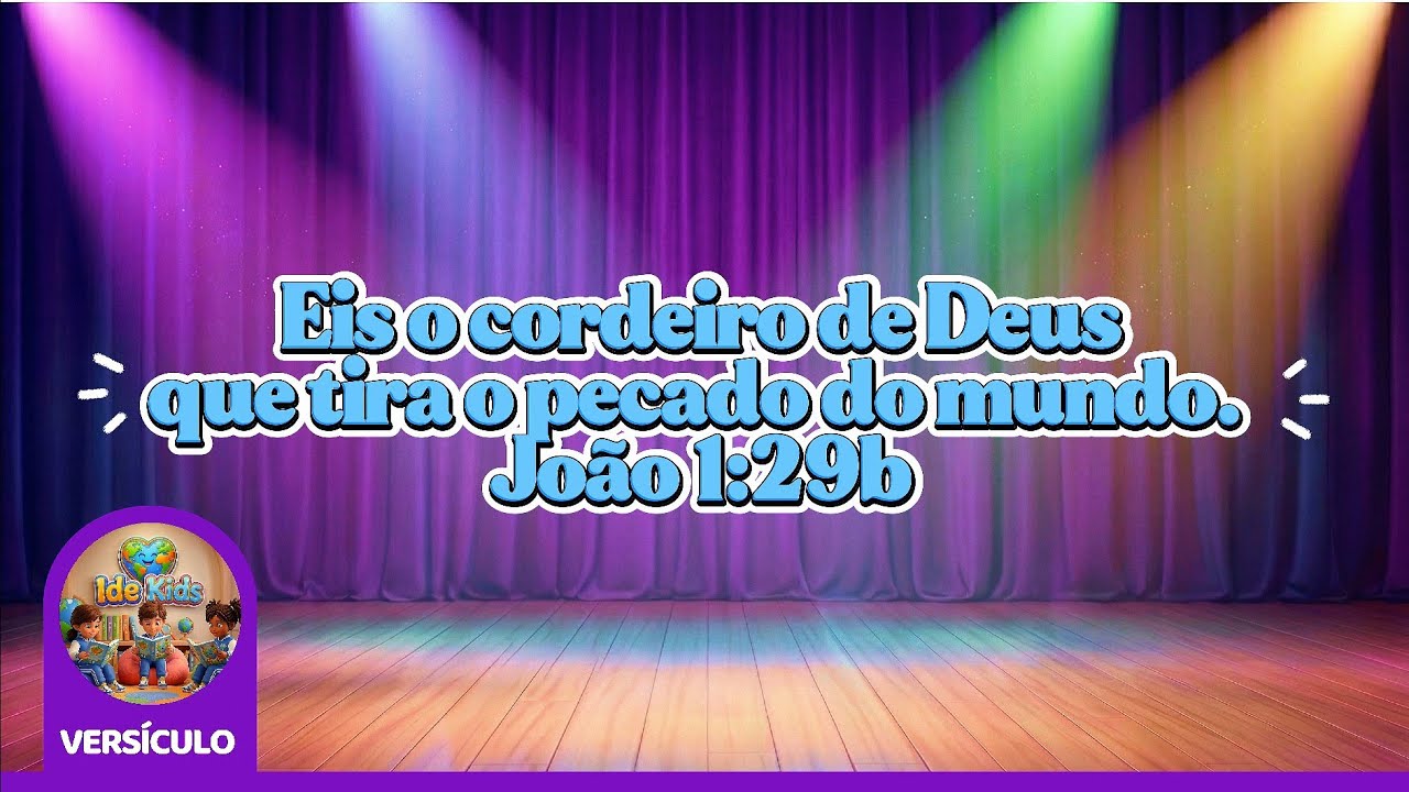 Jo&atilde;o 1:29b | Vers&iacute;culo Cantado IDE KIDS 