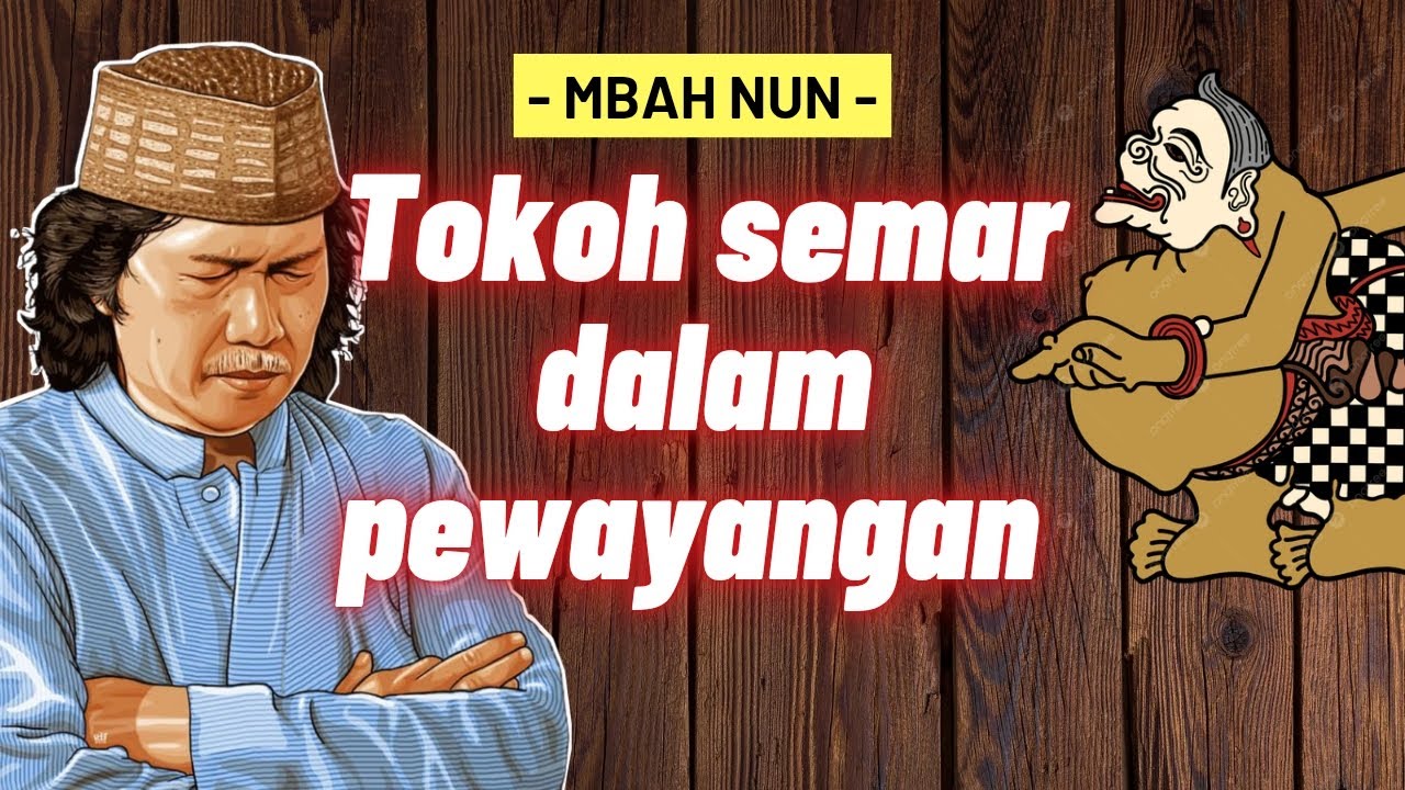TOKOH SEMAR DALAM PEWAYANGAN - MBAH NUN