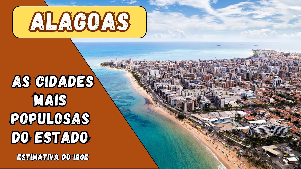 As Cidades Mais Populosas de Alagoas Segundo o IBGE (Atualizado 2025)
