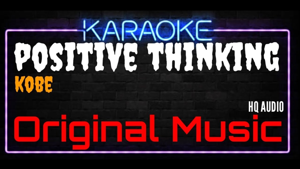 Karaoke Positive Thinking ( Original Music ) HQ Audio - KOBE