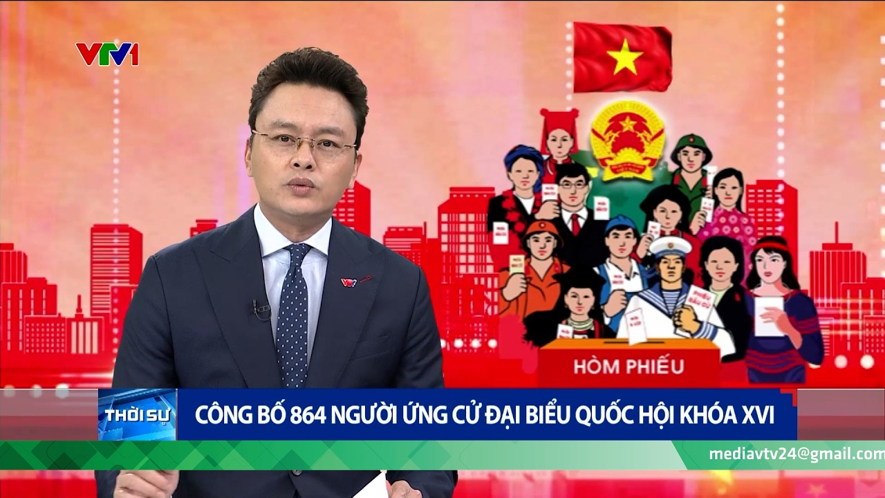Bản tin tối 15/2: Công bố 846 người ứng cử đại biểu quốc hội khoá XVI | VTV