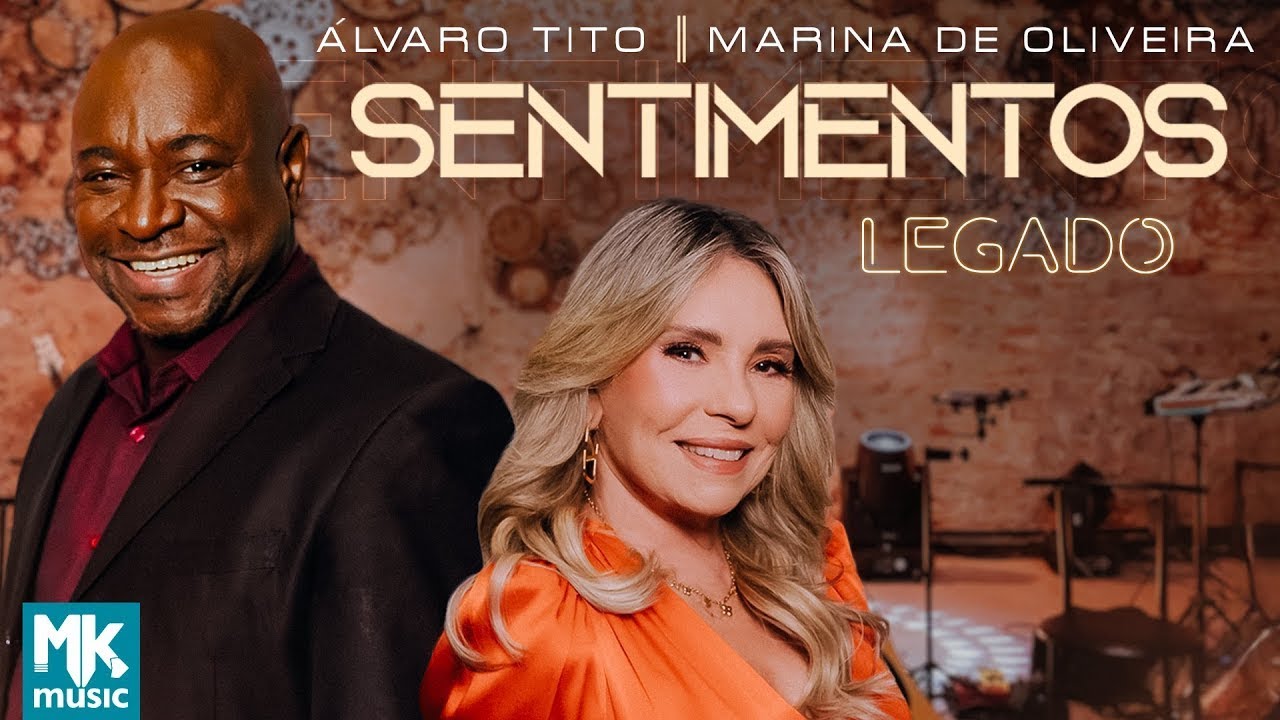 Álvaro Tito e Marina de Oliveira - Sentimentos (Legado) (Clipe Oficial MK Music)