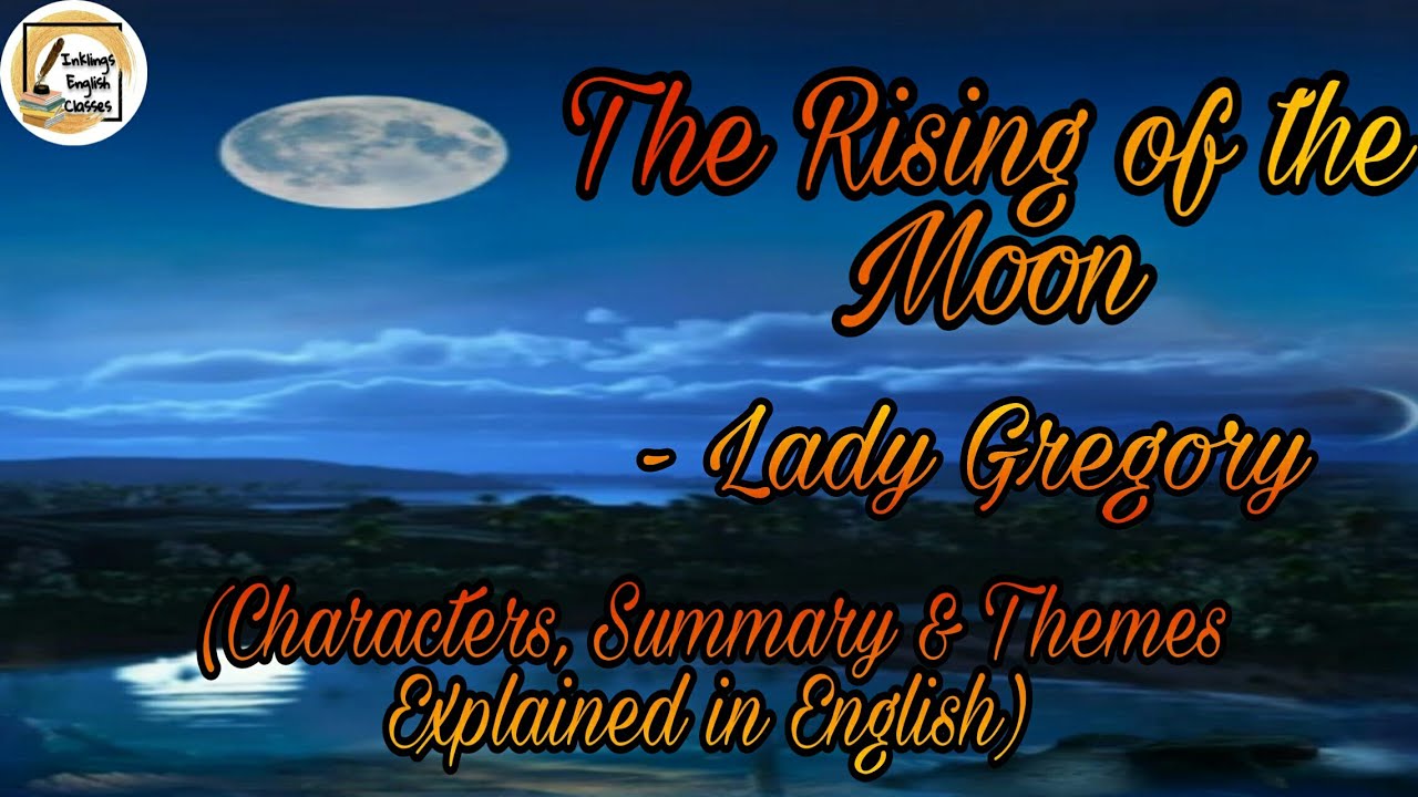 The Rising of the Moon Summary in English | The Rising of the Moon by Lady Gregory