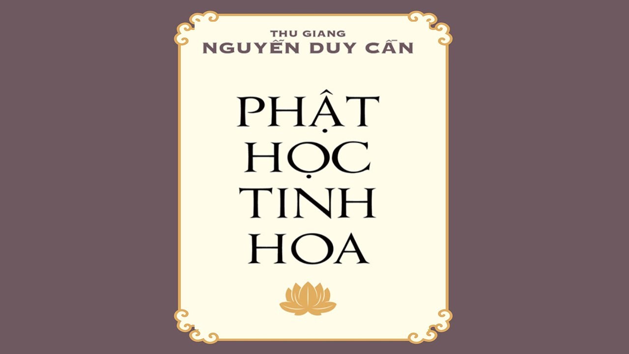 [Sách Nói] Phật Học Tinh Hoa - Chương 1 | Thu Giang Nguyễn Duy Cần