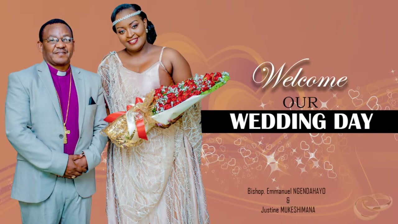OUR WEDDING DAY: Bishop. Emmanuel NGENDAHAYO  & Justine MUKESHIMANA