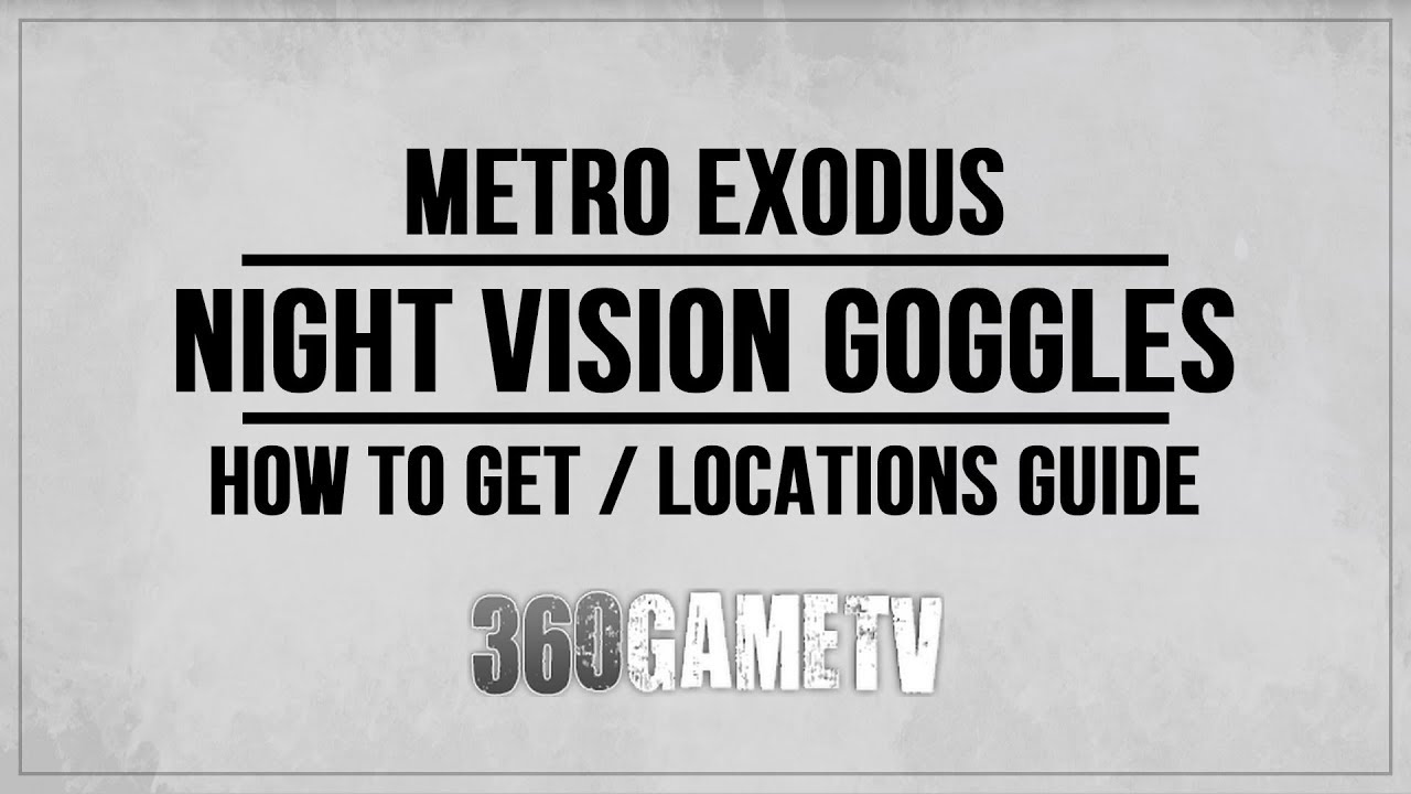 Metro Exodus How to get the Night Vision goggles (Requirement for Kaleidoscope Achievement / Trophy)
