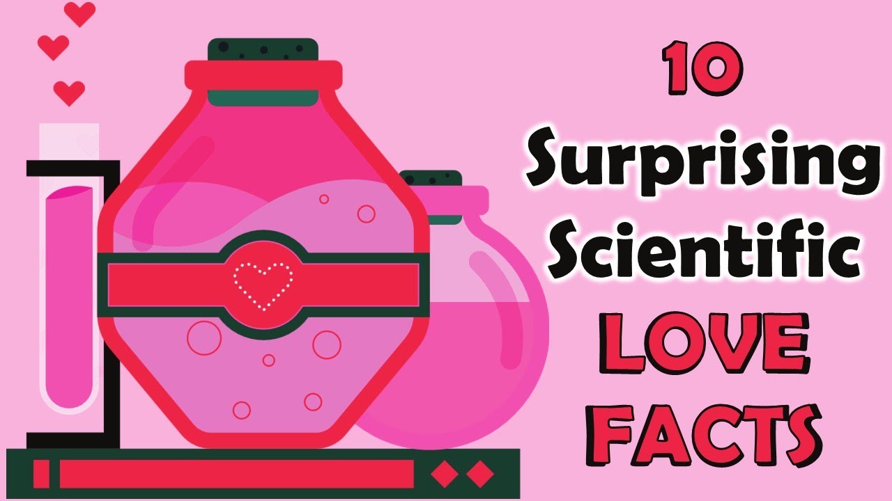 10 Surprising Scientific Love Facts