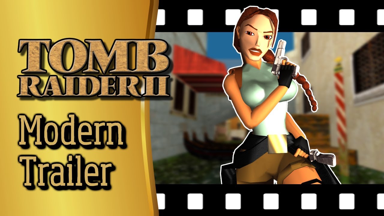 Tomb Raider 2 Modern Trailer