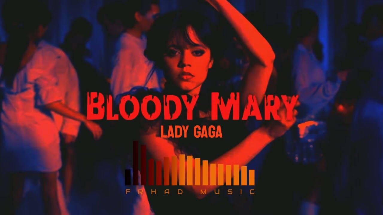 Lady Gaga - Bloody Mary (FRHAD Remix)