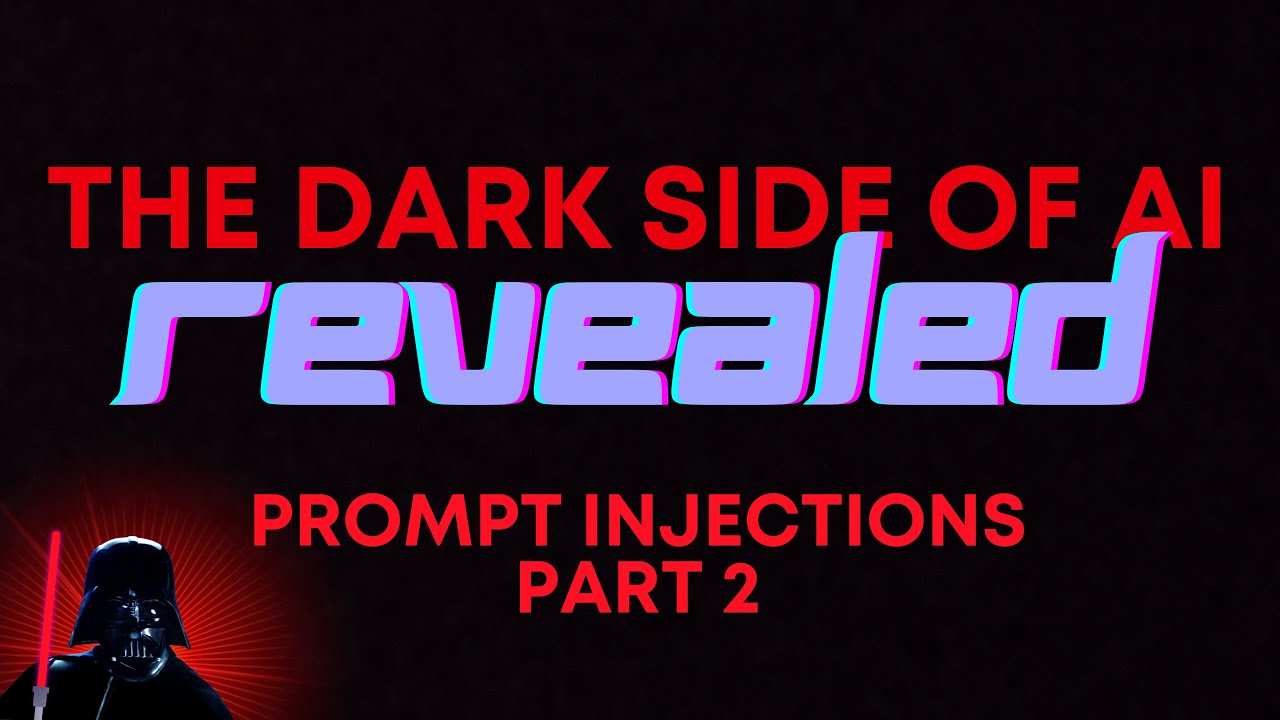 The Dark Side of AI Revealed | 4. Prompt Injections - Part 2