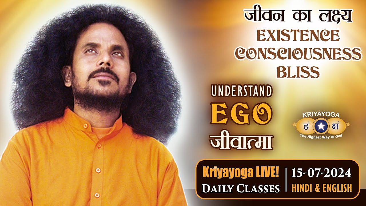Kriyayoga LIVE! 15-07-2024 | AIM of LIFE | जीवन का लक्ष्य | Hindi + English + French