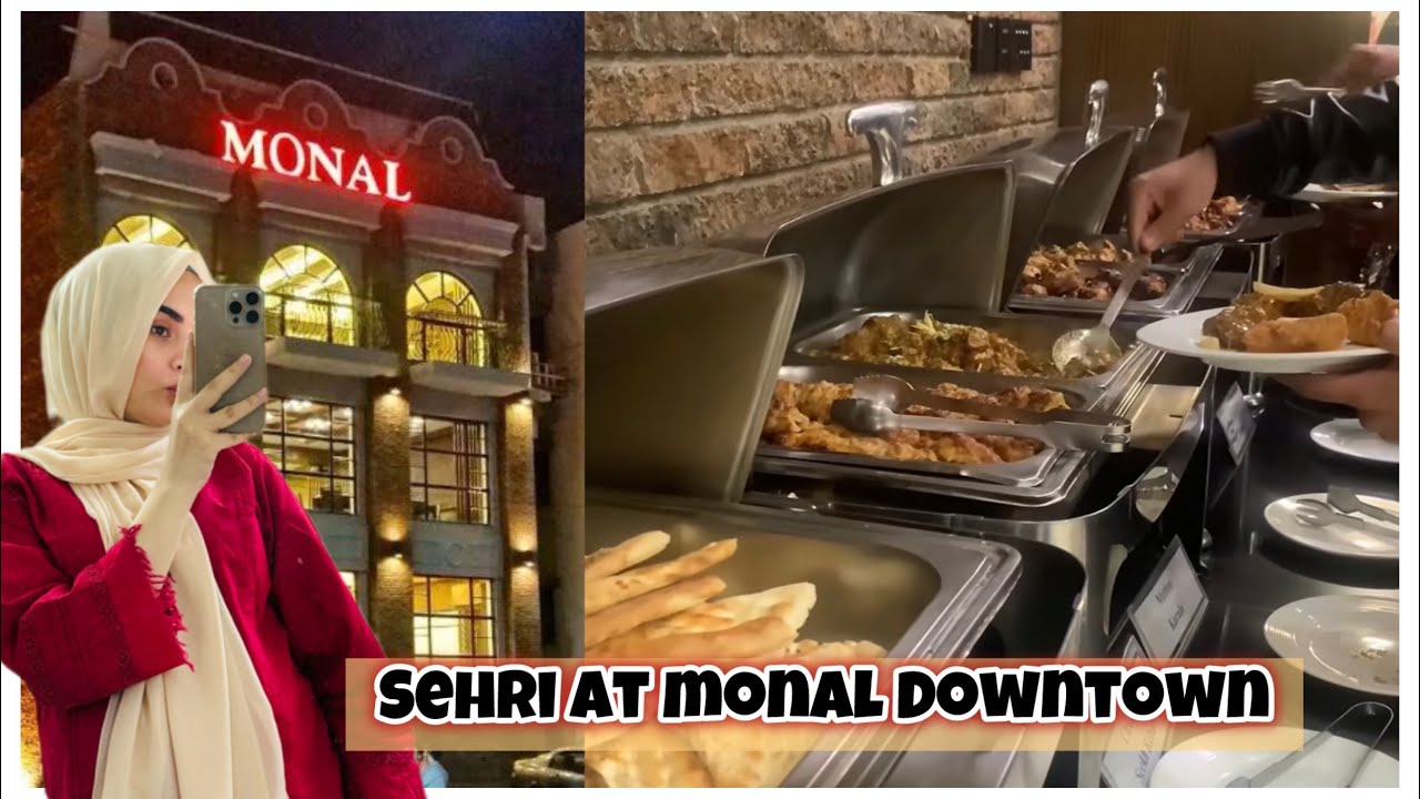 Sehri buffet at Monal Downtown| Experience/Review | Ramadan Nights | Alivida Mah-e-ramzan😇