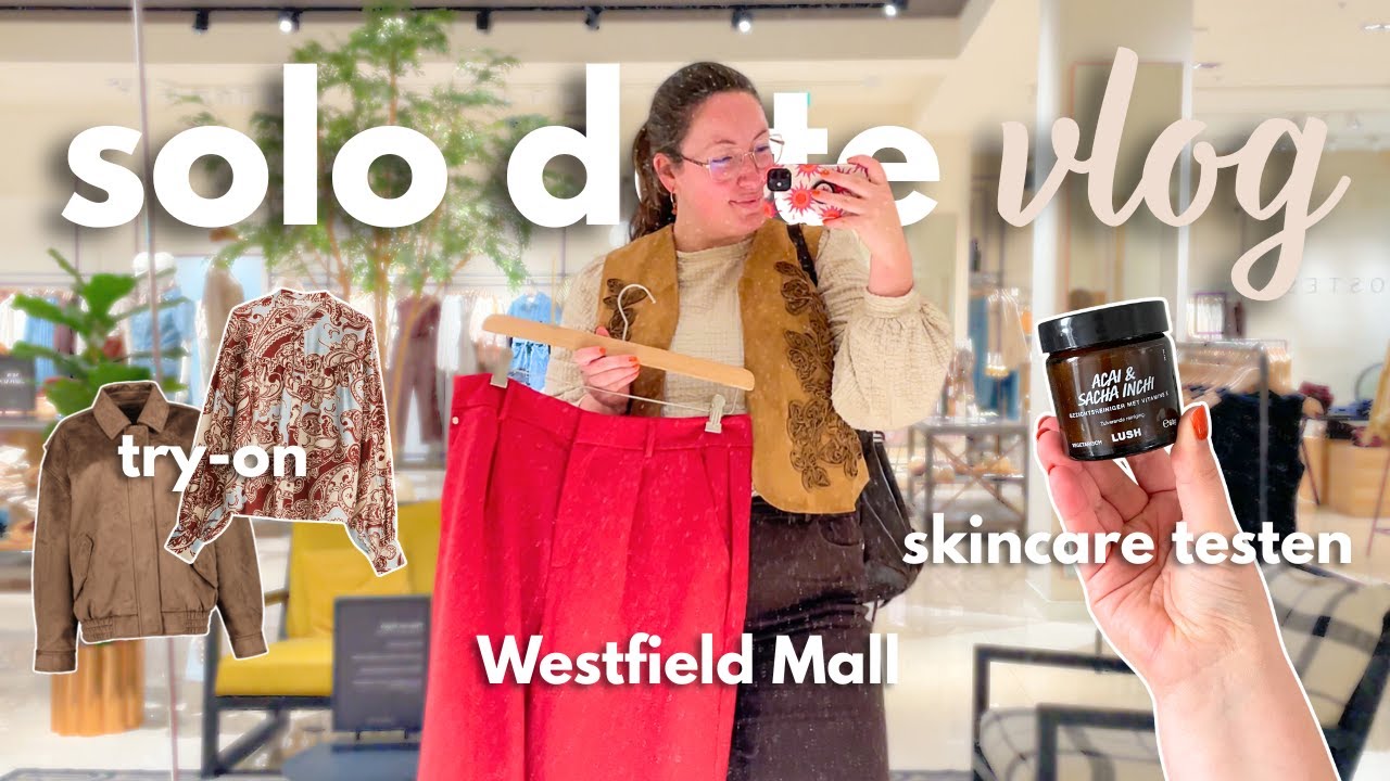 Kom met mij mee op solo date naar The Westfield Mall 💕🛍 pashokjes shoplog, skincare testen & meer