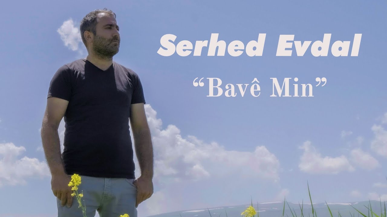 Serhed Evdal - Bav&ecirc; Min [Official Music Video] 2024