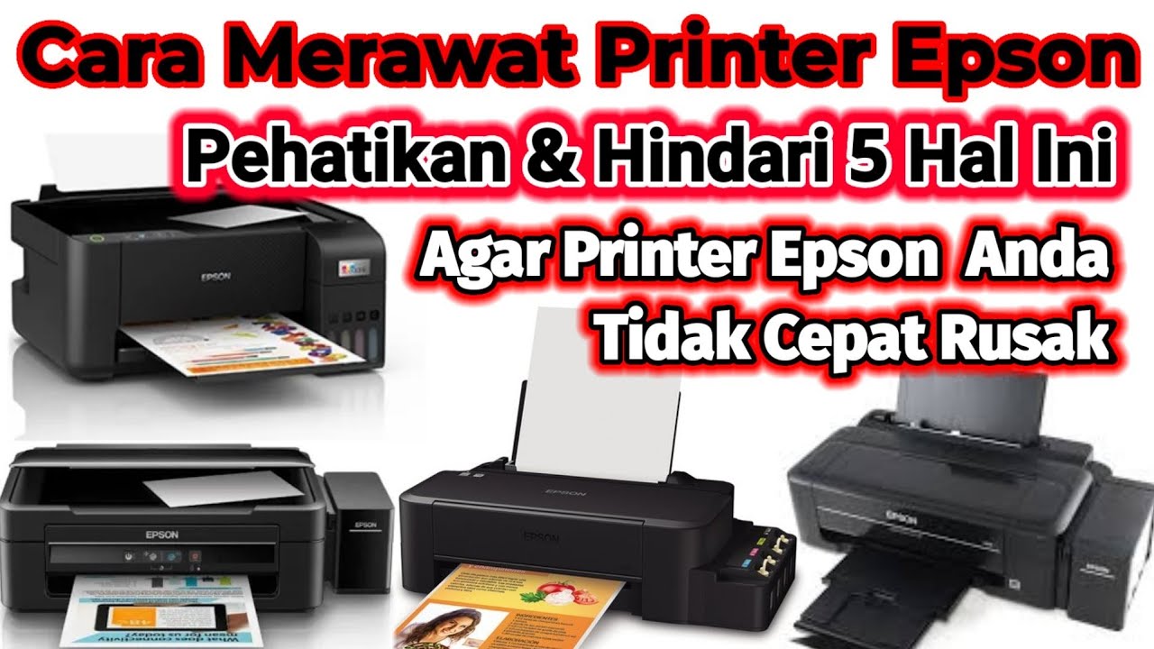 Cara merawat printer epson Agar awet dan tahan lama