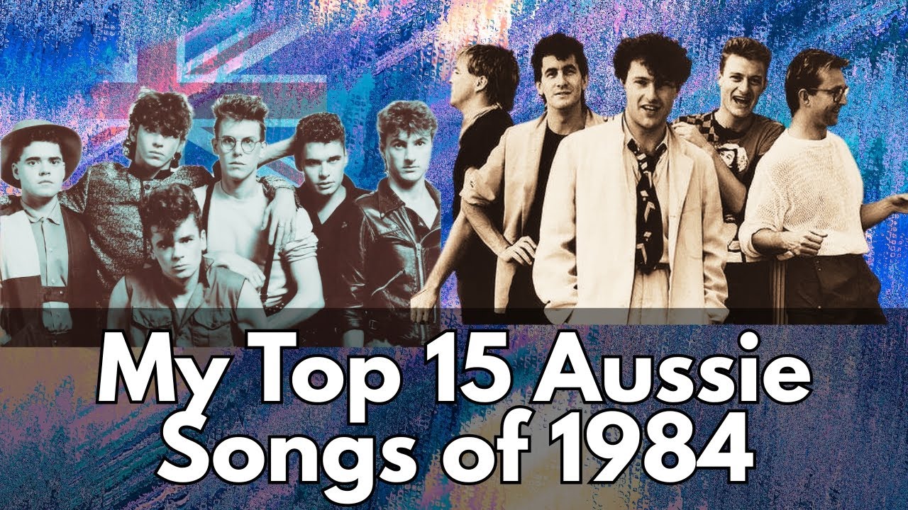 My Aussie Top 15 For 1984