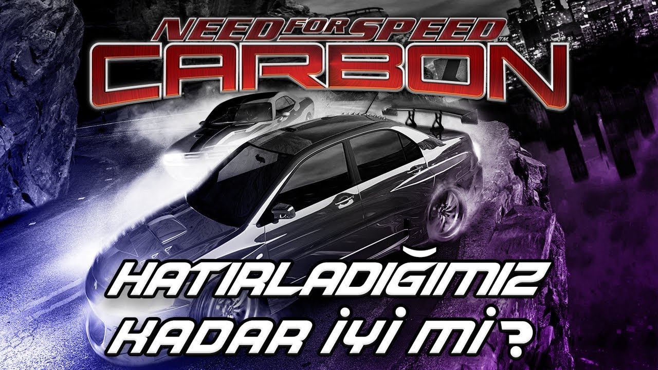 Need for Speed Carbon - Hatırladığımız Kadar İyi Mi?