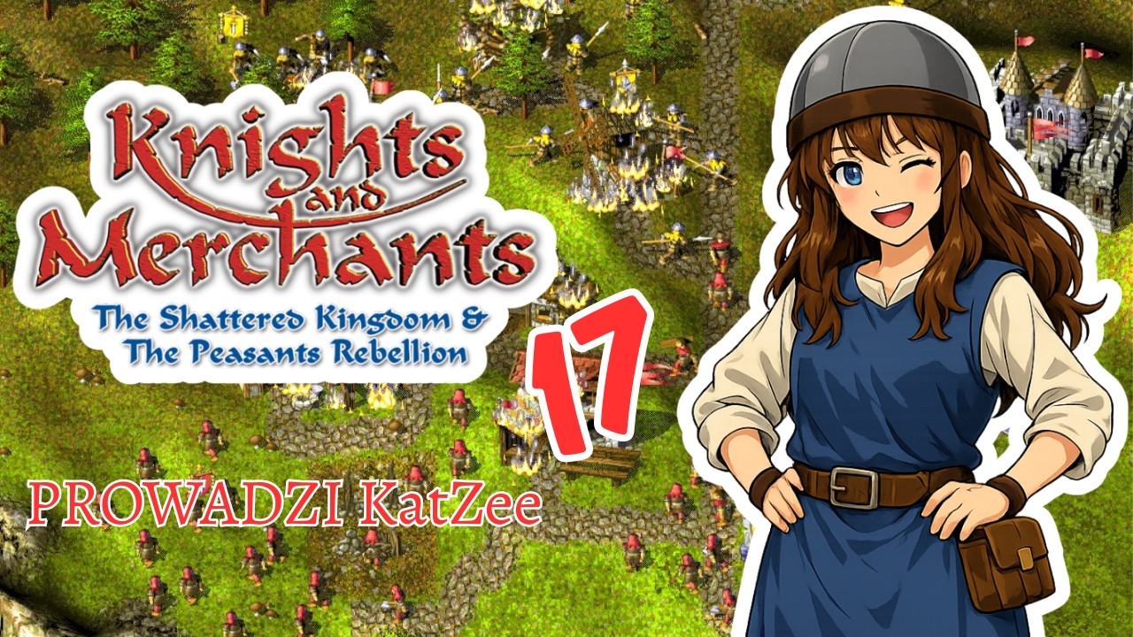 ODCINEK CZWARTY 9 MISJI I OSTATNI! | KNIGHTS AND MERCHANTS | KAMPANIA 1 | GAMEPLAY PL