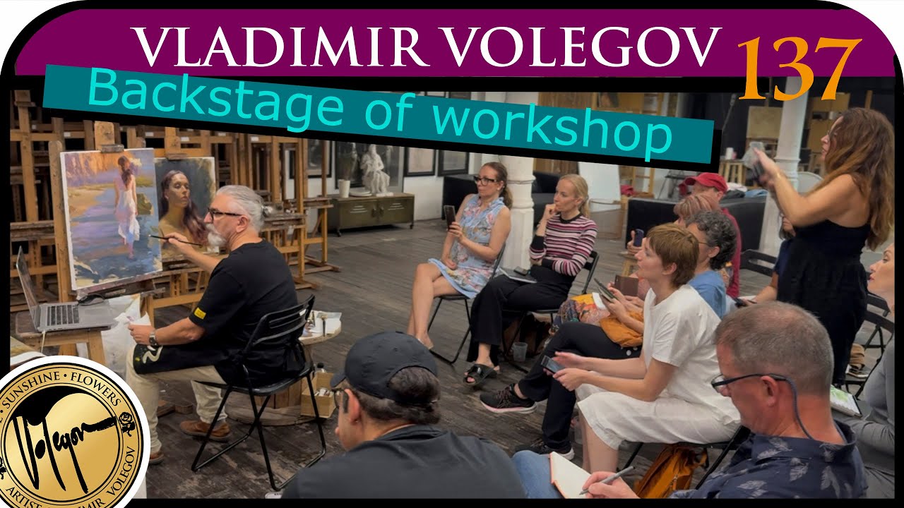 Backstage of workshop oil painting by Volegov in Barcelona 2024