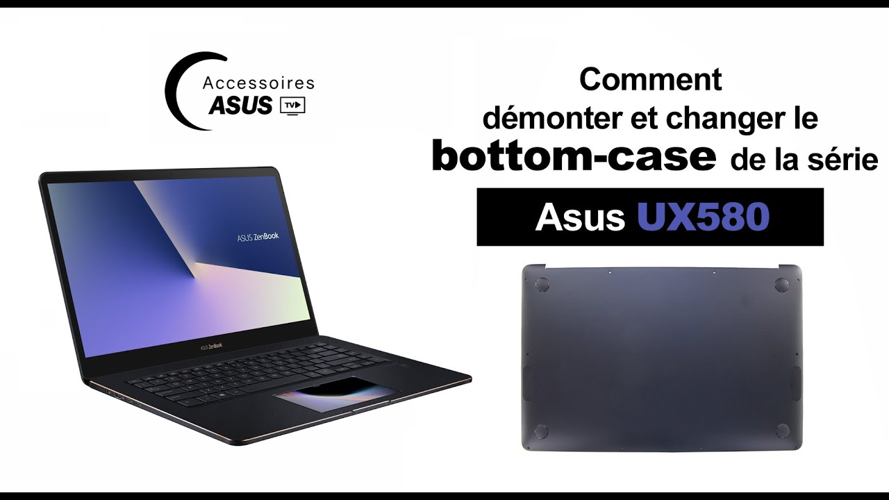 Série Asus UX580 : comment démonter et changer le bottom case