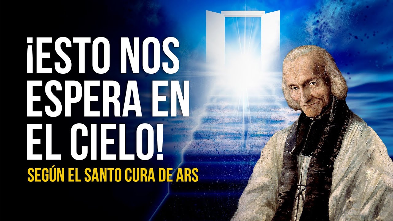 El REINO de los CIELOS es IMPRESIONANTE - Santo cura de Ars [Reflexión de sus sermones]
