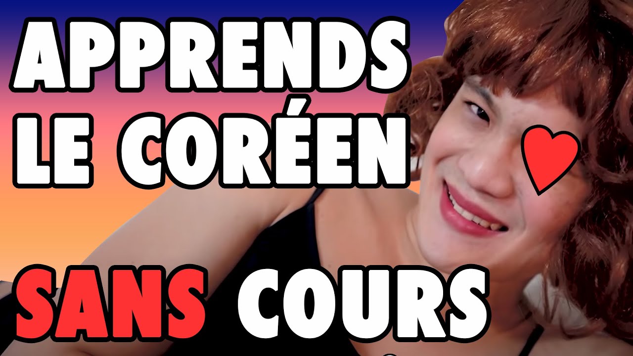 APPRENDS LE CORÉEN SANS COURS !
