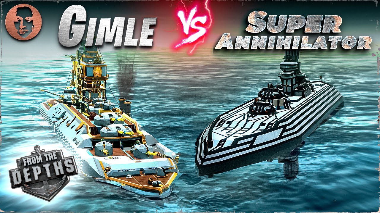 Gimle VS. Super Annihilator - From the Depths Battleship Battle