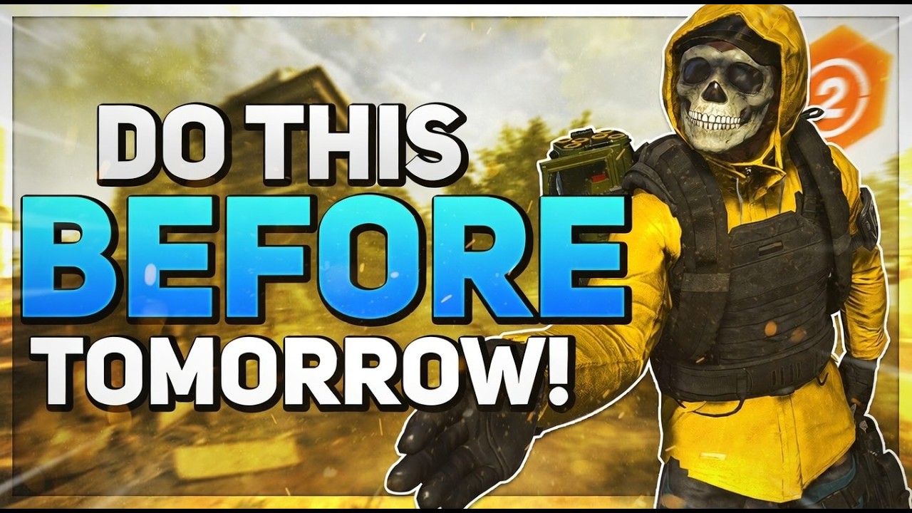*DO THIS NOW* Do NOT Forget to DO THESE THINGS Before TOMORROW! - The Division 2: News Update