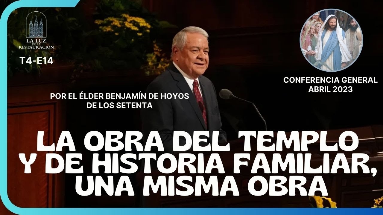 La obra del templo y de historia familiar, una misma obra| Benjamín De Hoyos